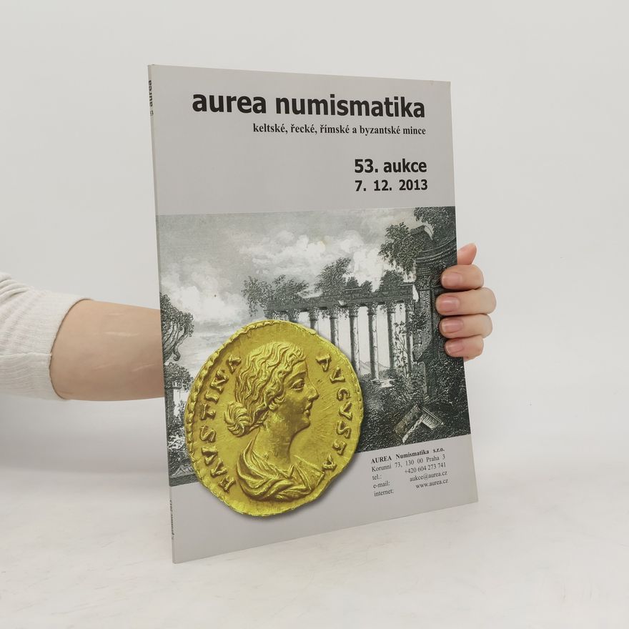 Collectif d'auteurs Aurea numismatika. 52. aukce 7. 12. 2013
