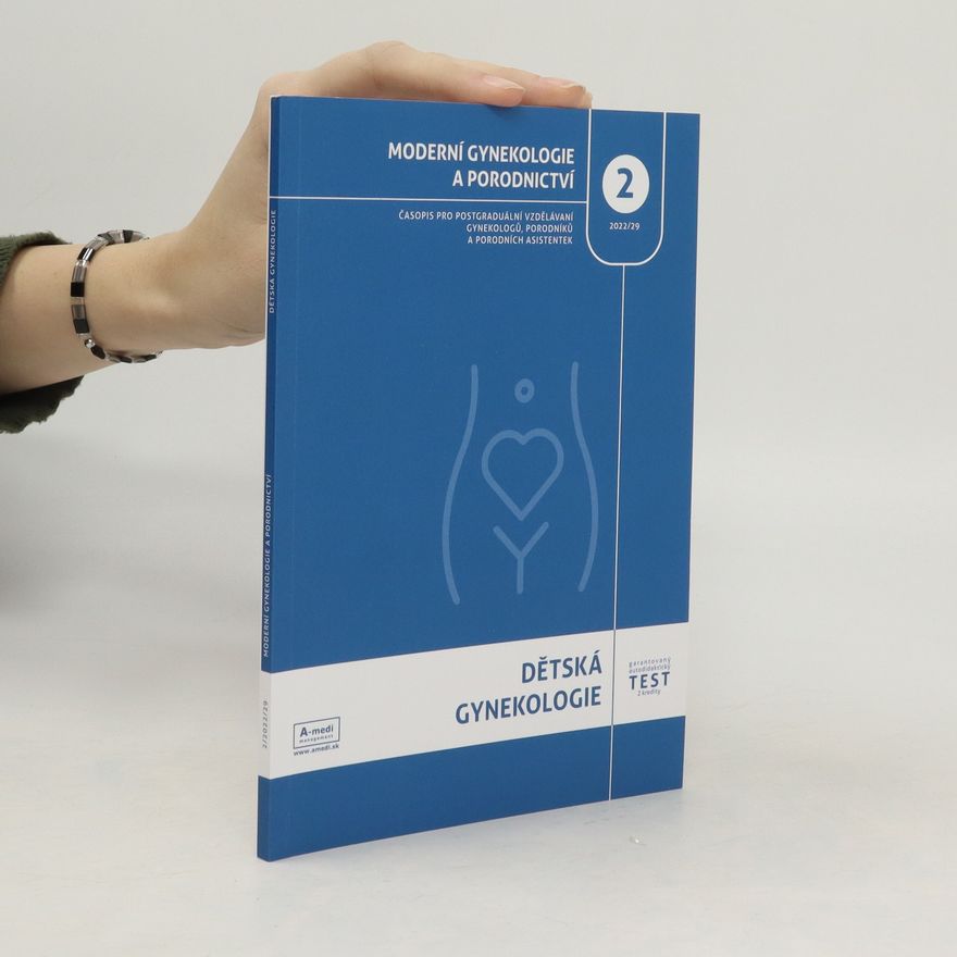 Kolektiv autorů Moderní gynekologie a porodnictví 2. Dětská gynekologie 2022/29