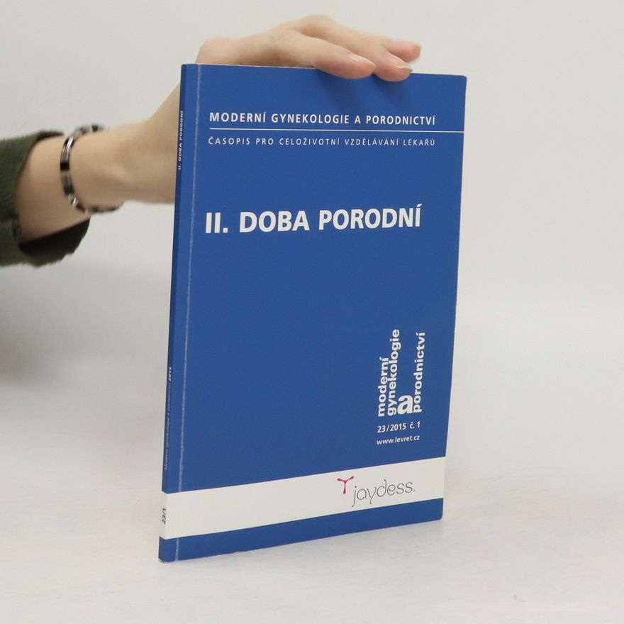 Kolektív autorov Moderní gynekologie a porodnictví. II. doba porodní 23/1