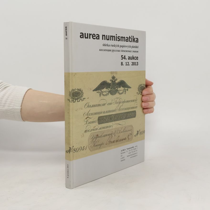 Collectif d'auteurs Aurea numismatika : 54. aukce 8. 12. 2013