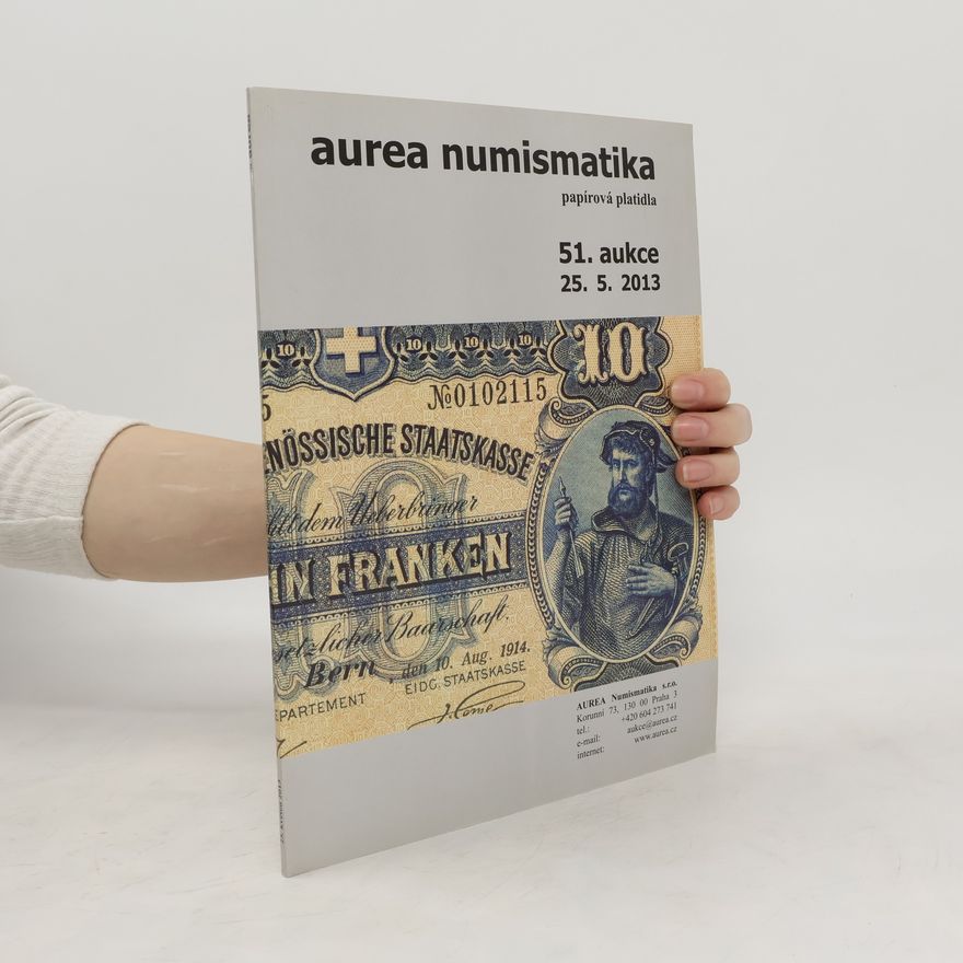 Collectif d'auteurs Aurea numismatika. 51. aukce 25. 5. 2013