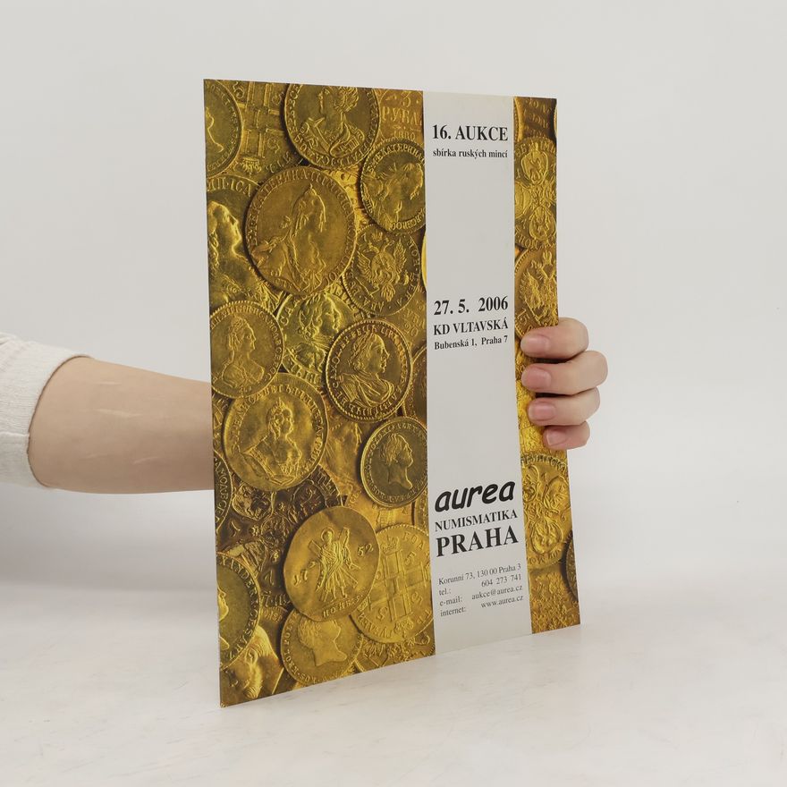 Kolektiv autorů Aurea Numismatika Praha. 16. aukce