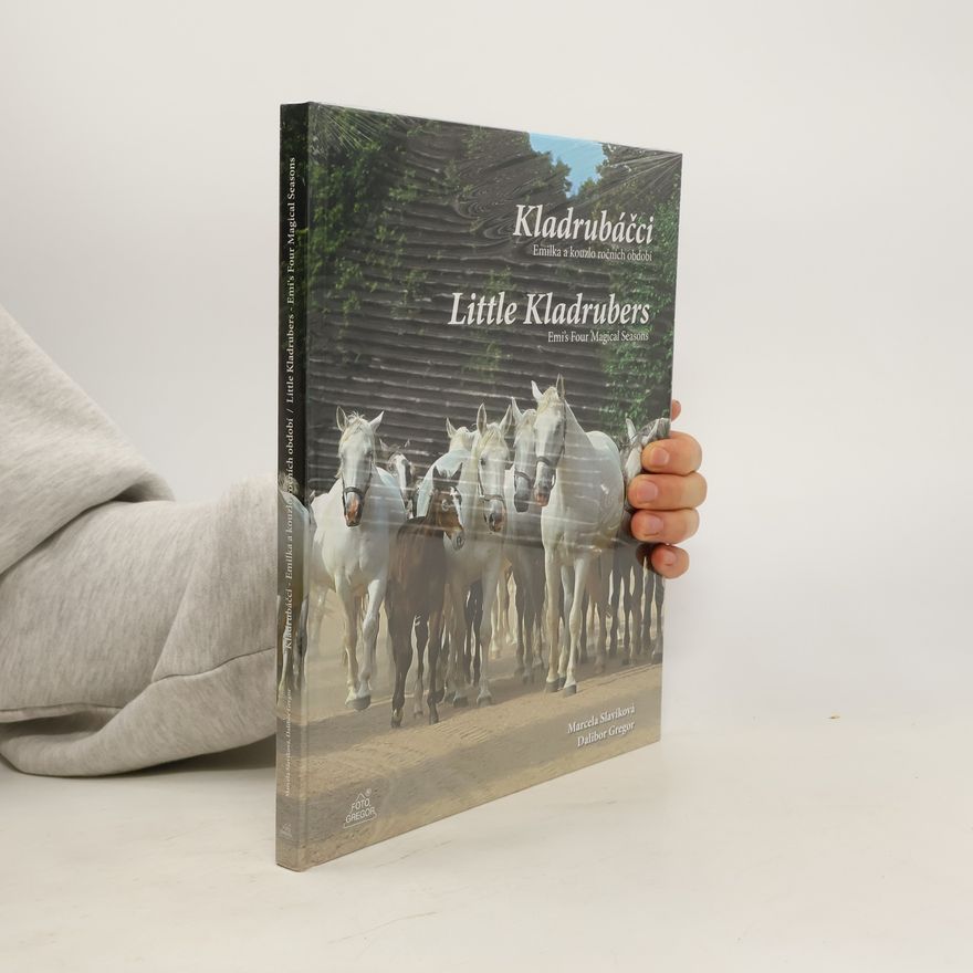 Marcela Slavíková Kladrubáčci: Emilka a kouzlo ročních období / Little Kladrubers: Emi's Four Magical Seasons