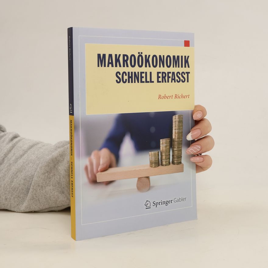 Robert Richert Makroökonomik - Schnell erfasst