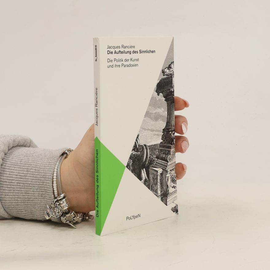 Jacques Ranciere Die Aufteilung des Sinnlichen