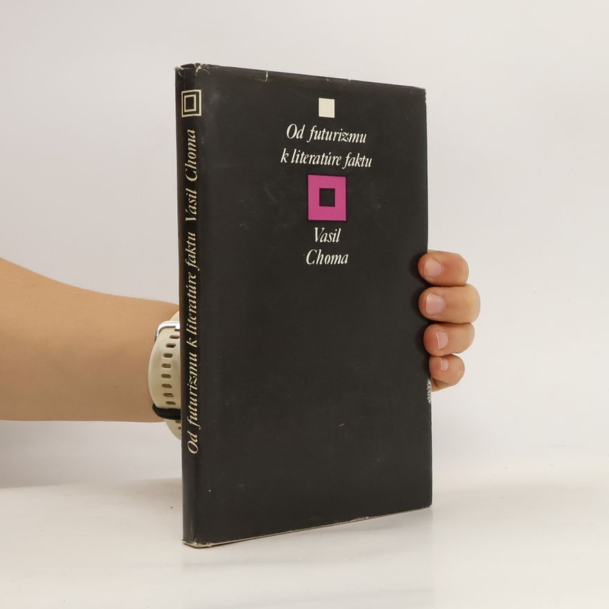 Vasyl Choma Od futurizmu k literatúre faktu