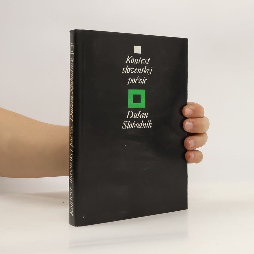 Dušan Slobodník Kontext slovenskej poézie