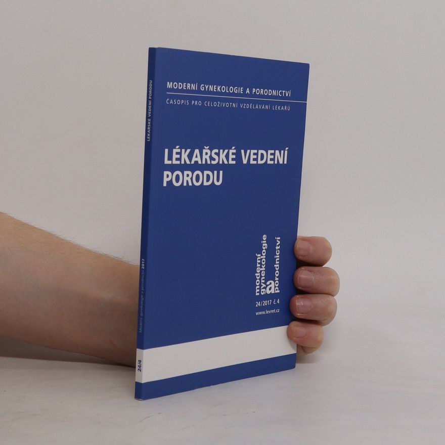 Kolektív autorov Moderní gynekologie a porodnictví 24/2017, č. 4. Lékařské vedení porodu