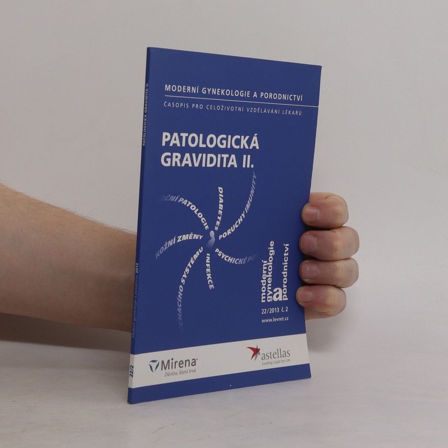 Kolektív autorov Moderní gynekologie a porodnictví 22/2013, č. 2. Patologická gravidita II.