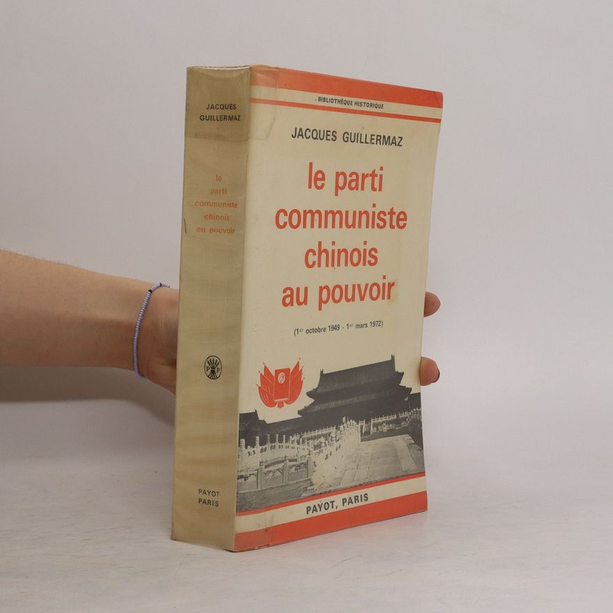 Jacques Guillermaz Le parti communiste chinois au pouvoir