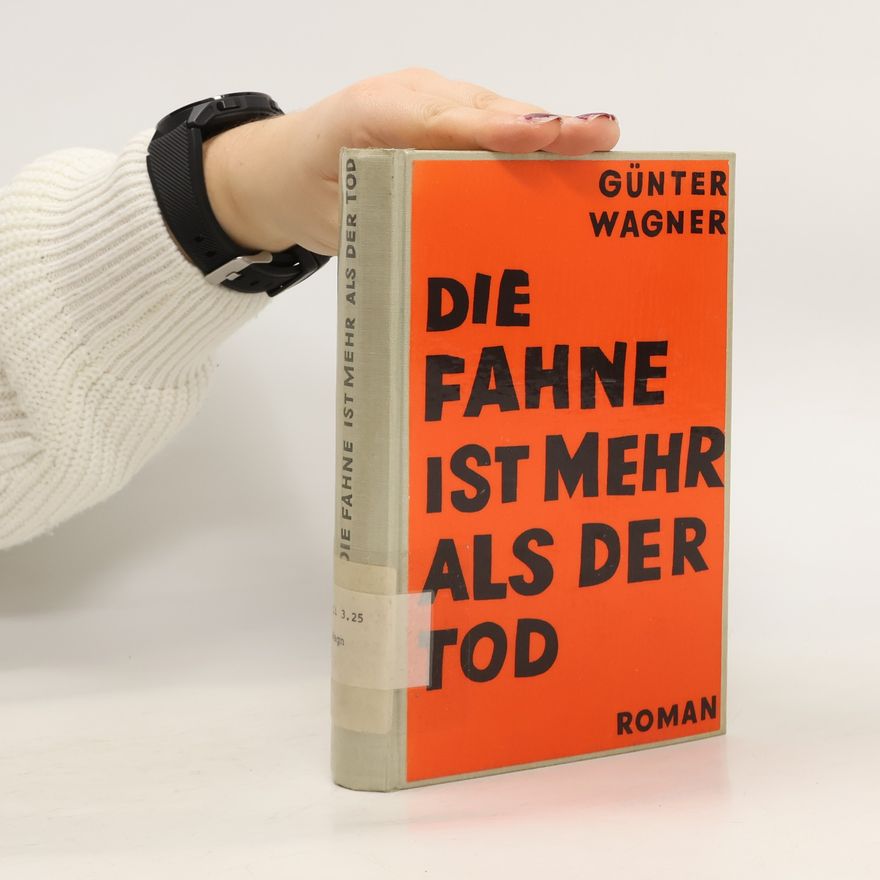 Günter Wagner Die Fahne ist mehr als der Tod