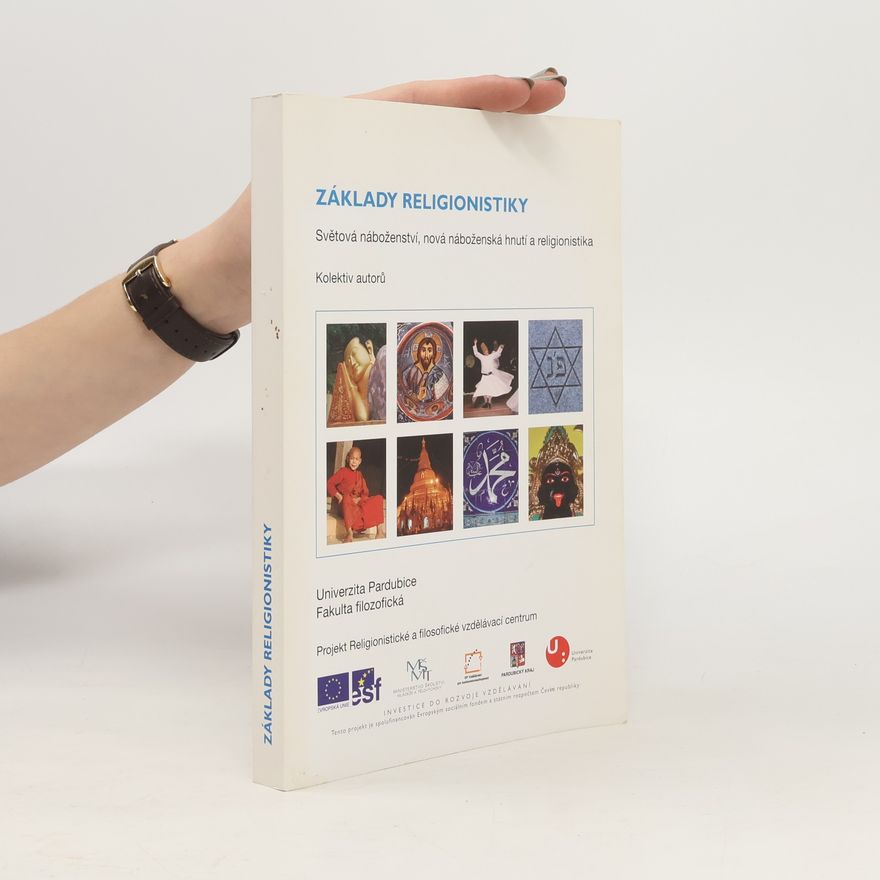 Autorenkollektiv Základy religionistiky. Světová náboženství, nová náboženská hnutí a religionistika : studijní texty pro pedagogy