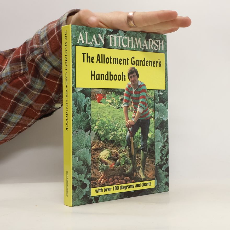 Alan Titchmarsh The Allotment Gardener's handbook