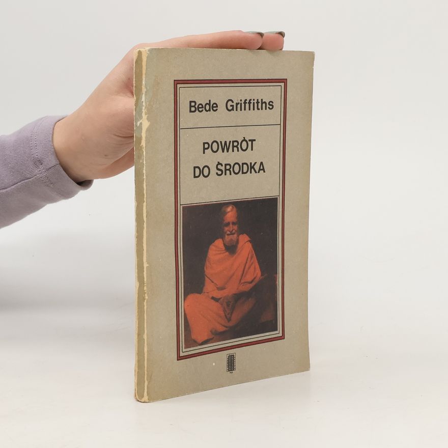 Bede Griffiths Powrót do Środka