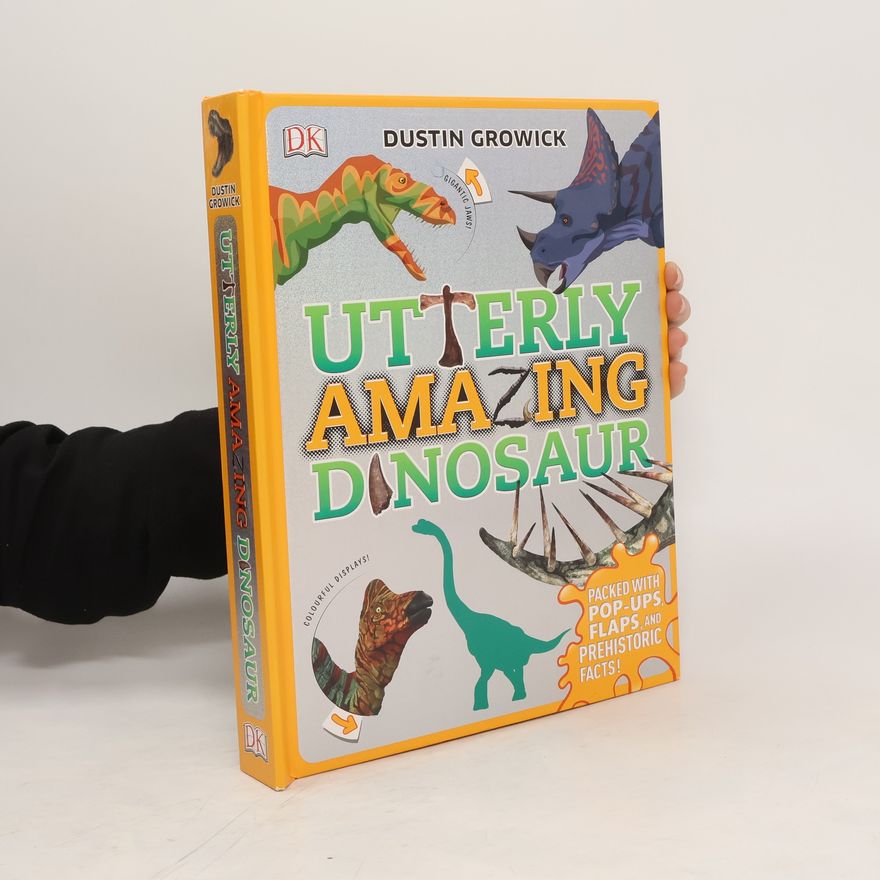 Dustin Growick Utterly Amazing Dinosaur