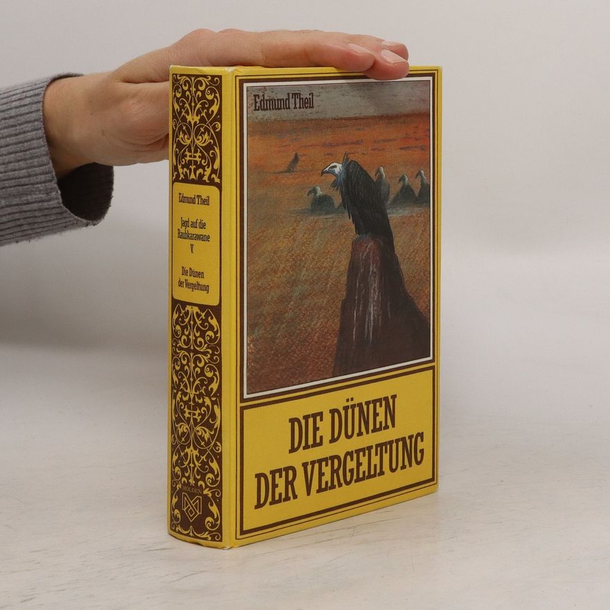 Edmund Theil Jagd auf die Raubkarawane V. Die Dünen der Vergeltung