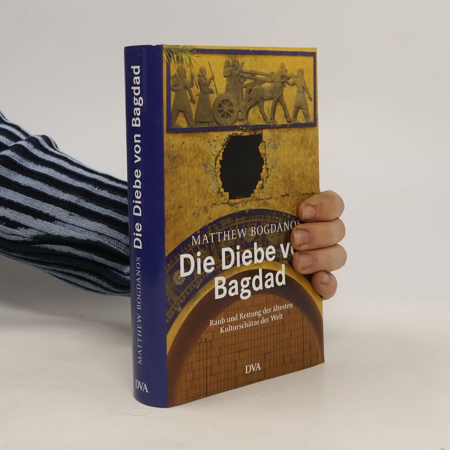 Matthew Bogdanos Die Diebe von Bagdad