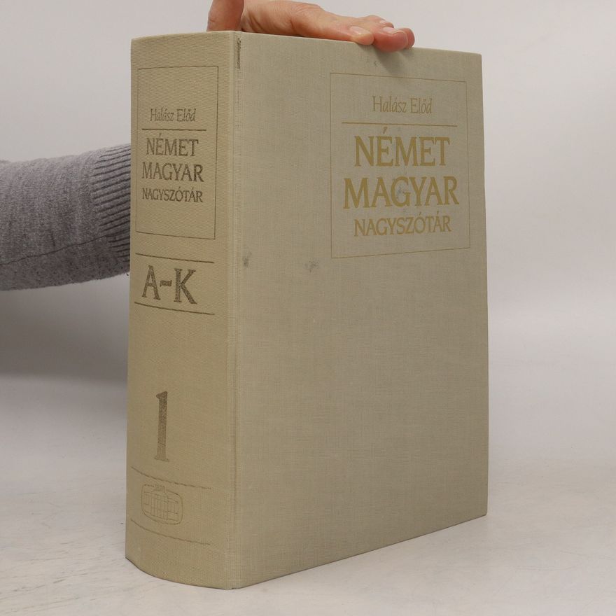 Előd Halász Német-magyar nagyszótár 1 A-K