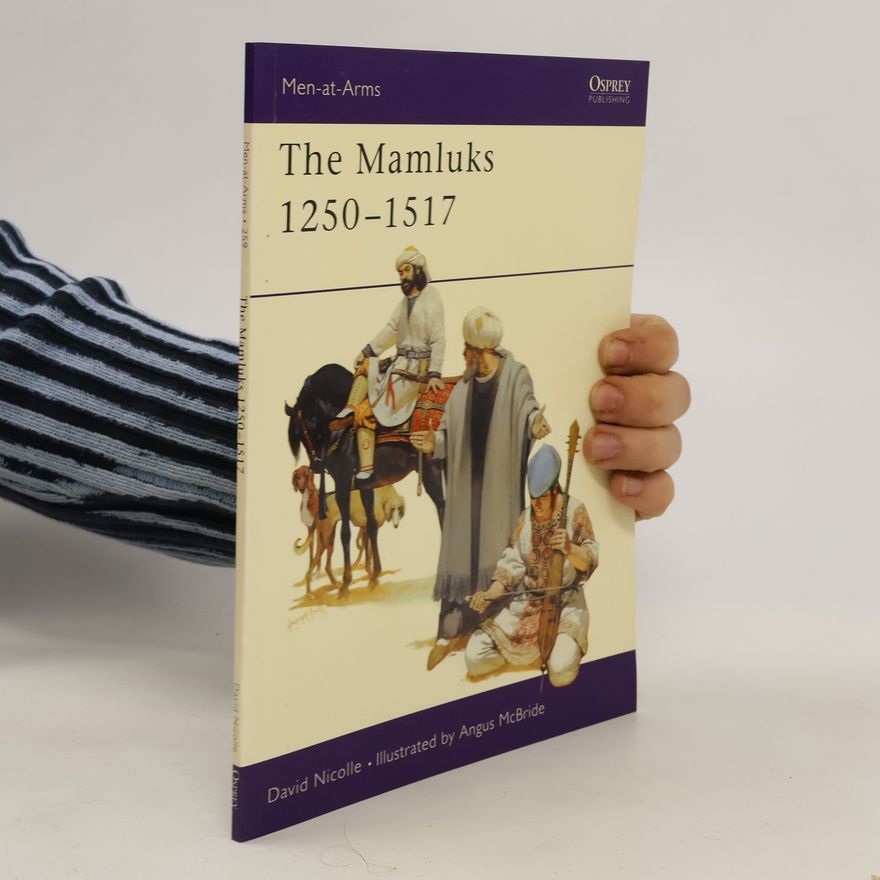 David Nicolle The Mamluks 1250–1517