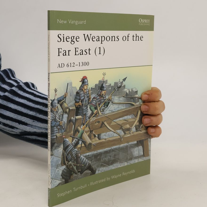 Stephen Turnbull Siege Weapons of the Far East (1)