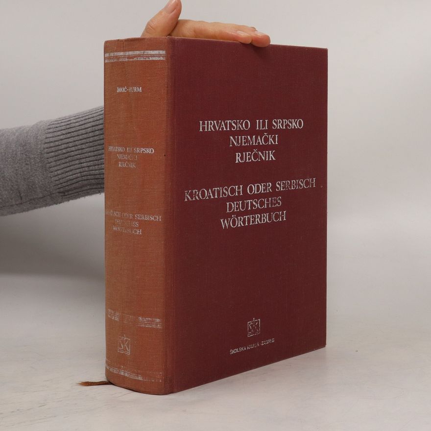 Autorenkollektiv Hrvatsko ili srpsko-njemački rječnik. Kroatisch oder serbisch-deutsches Wörterbuch