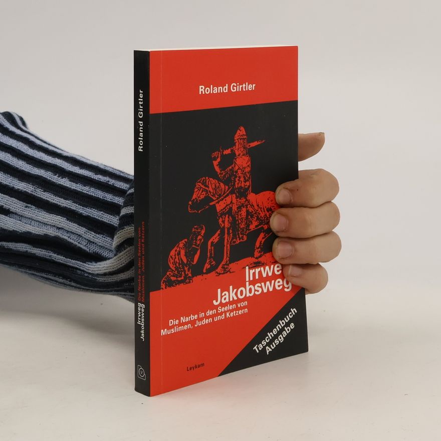 Roland Girtler Irrweg Jakobsweg