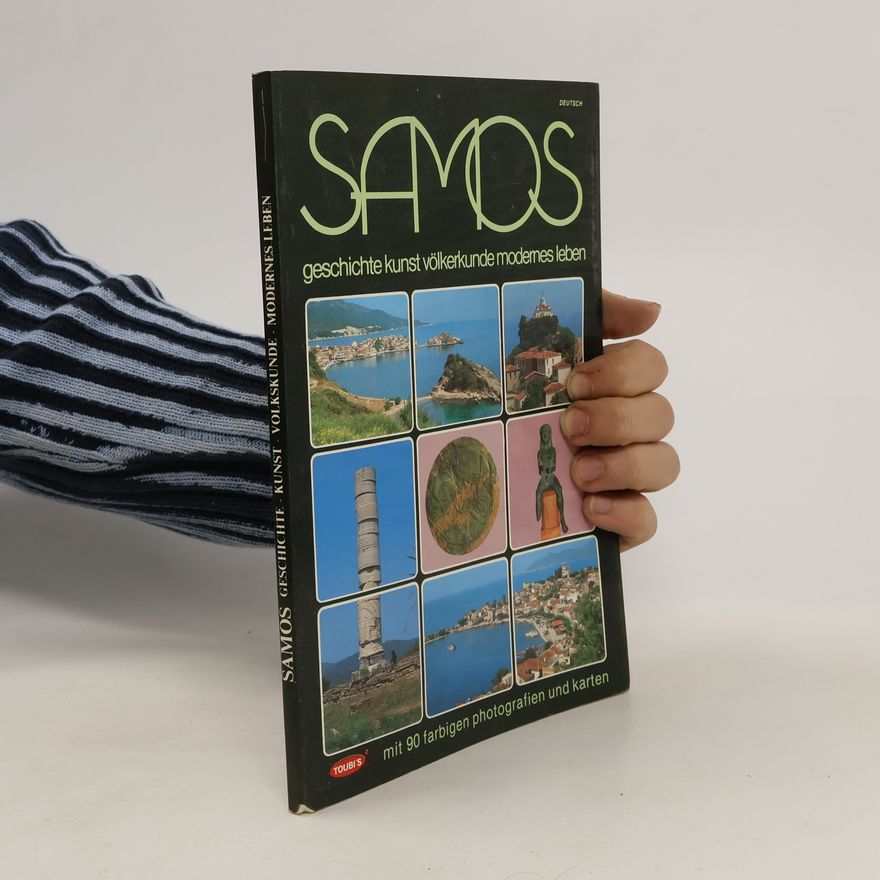 Tassos N. Petris Samos. Geschichte, Kunst, Volkskunst, Modernes Leben