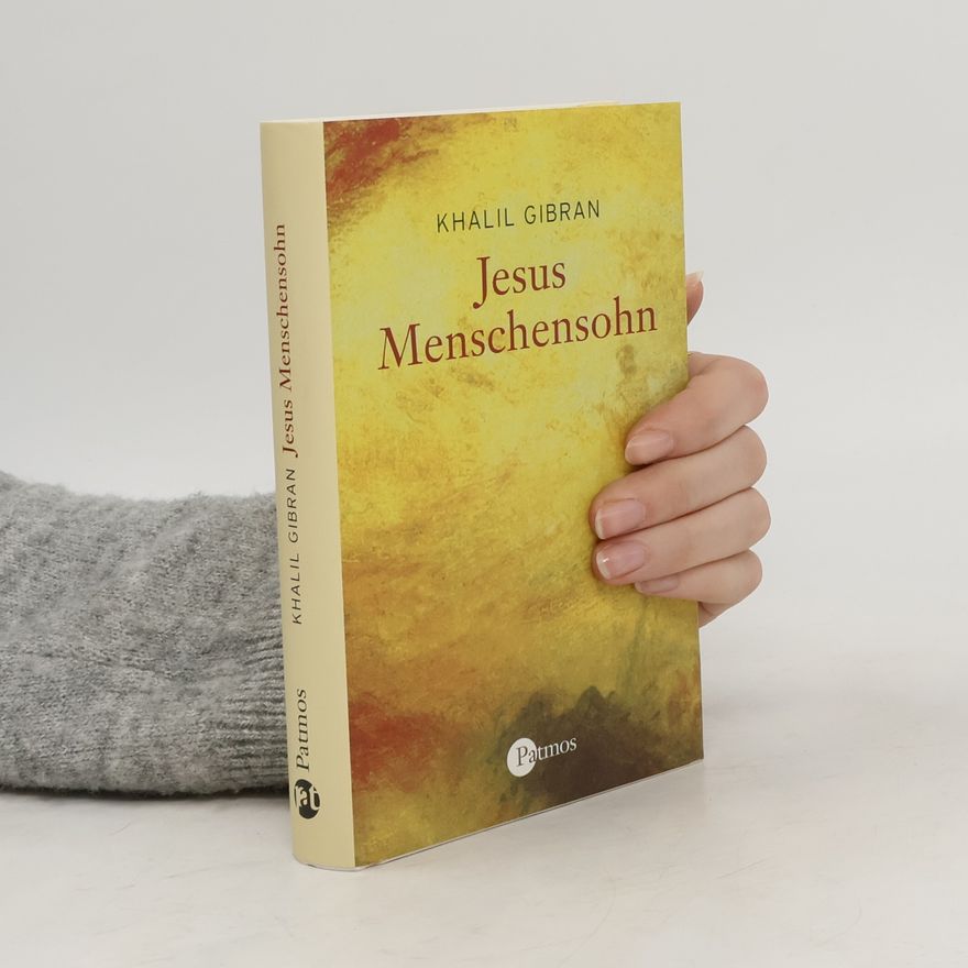 H̱alīl Ǧibrān Jesus Menschensohn
