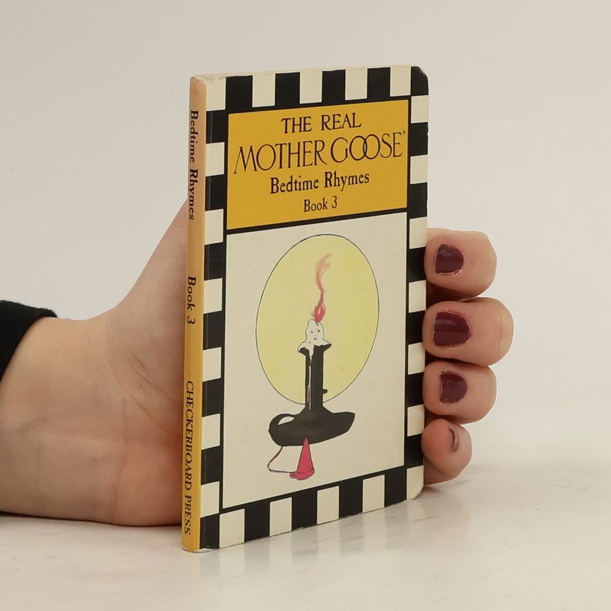 Various authors The Real Mother Goose. Bedtime Rhymes. Book 3