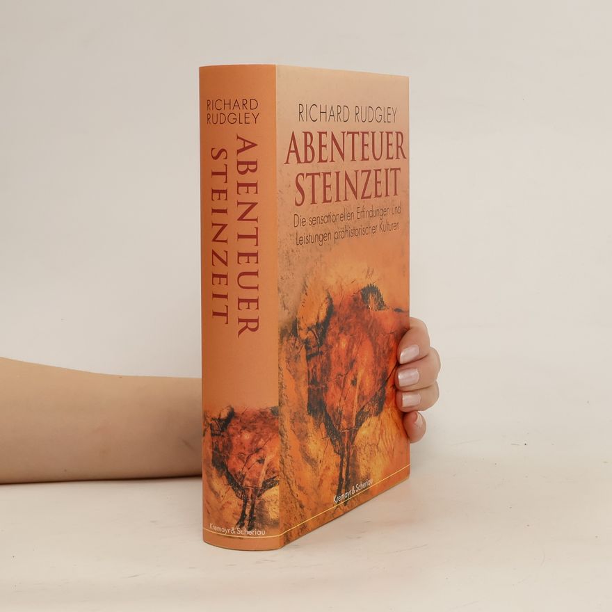 Richard Rudgley Abenteuer Steinzeit