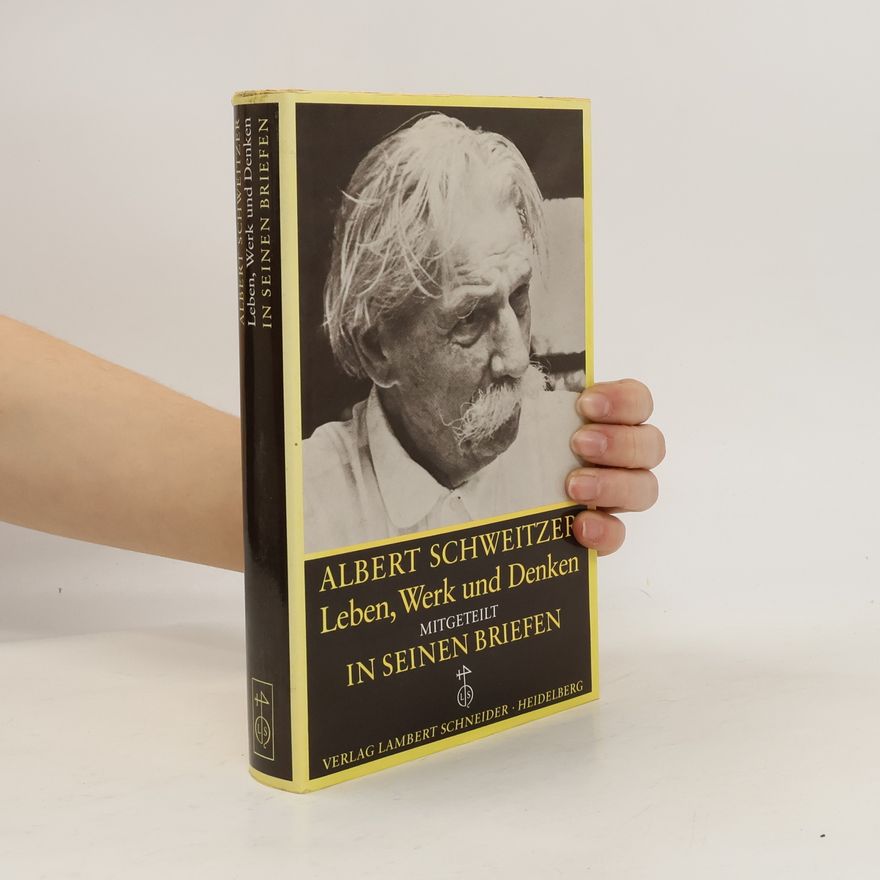 Albert Schweitzer Leben, Werk und Denken