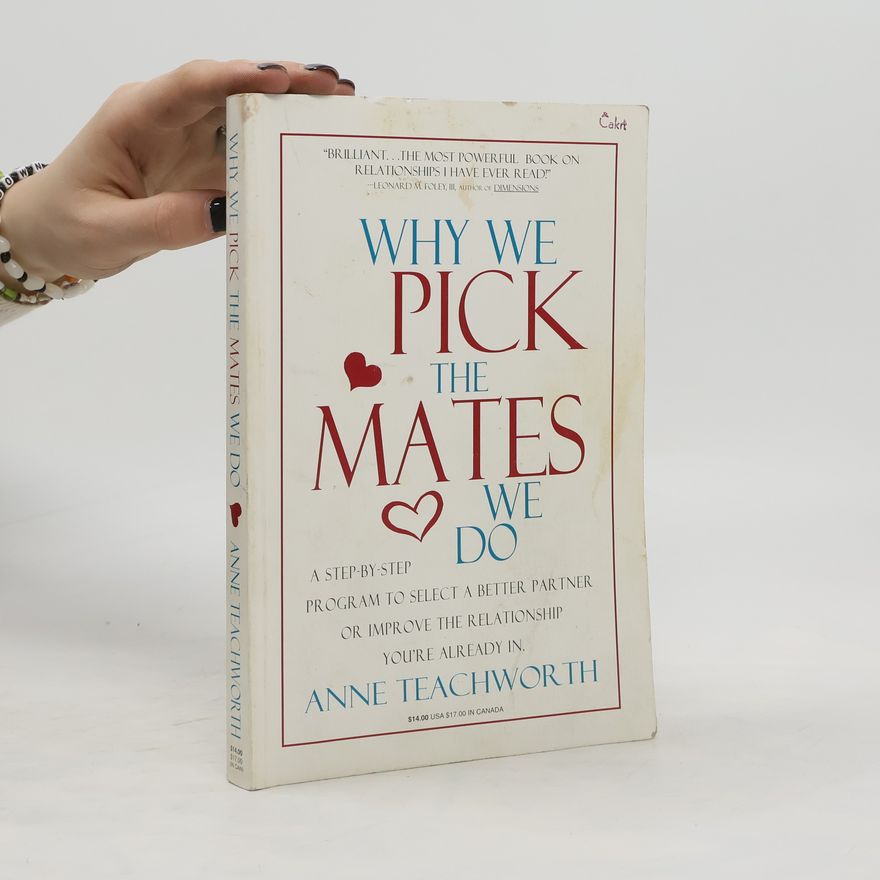 Anne Teachworth Why We Pick the Mates We Do
