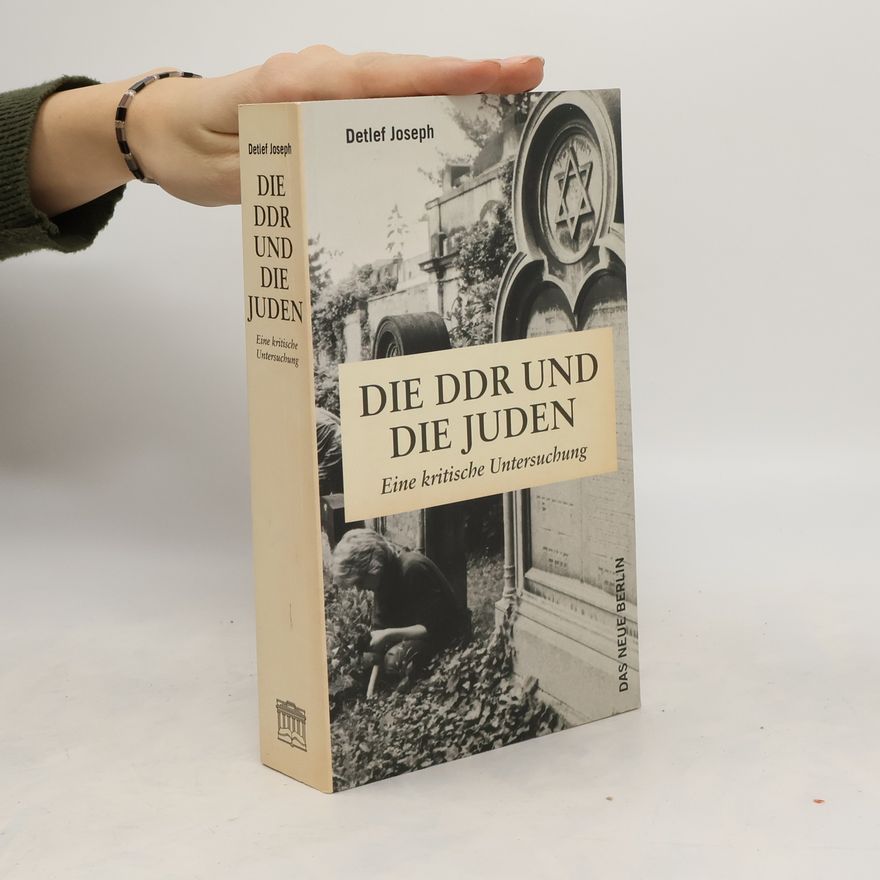 Detlef Joseph Die DDR und die Juden