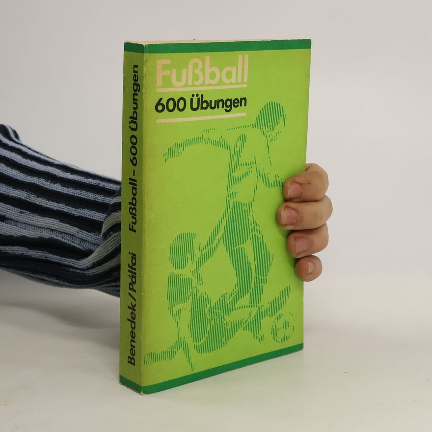 Endre Benedek Fussball - 600 Übungen