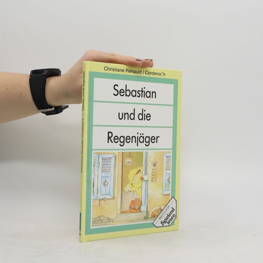 Christiane Renauld Sebastian und die Regenjäger