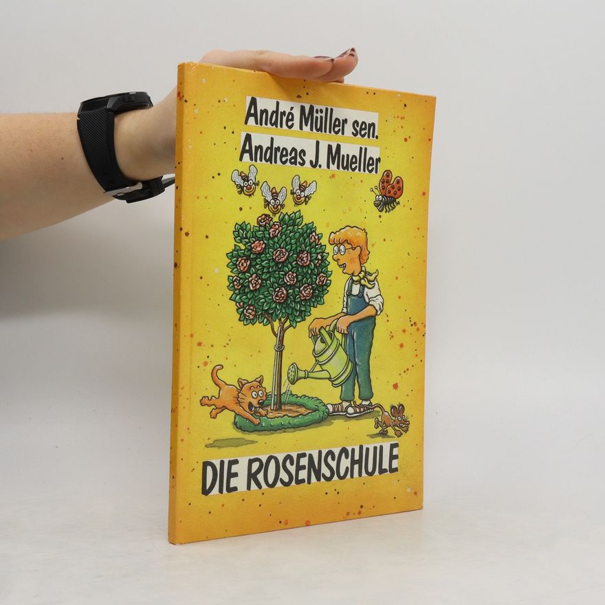Andreas J. Mueller Die Rosenschule