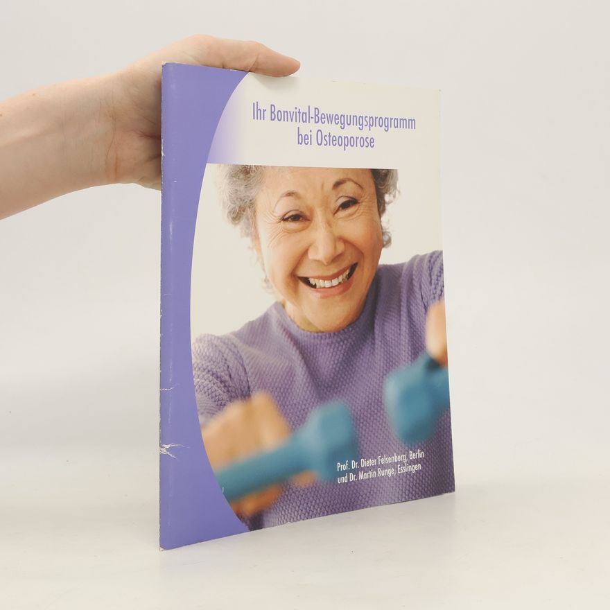 Dieter Felsenberg Ihr Bonvital-Bewegungsprogramm bei Osteoporose
