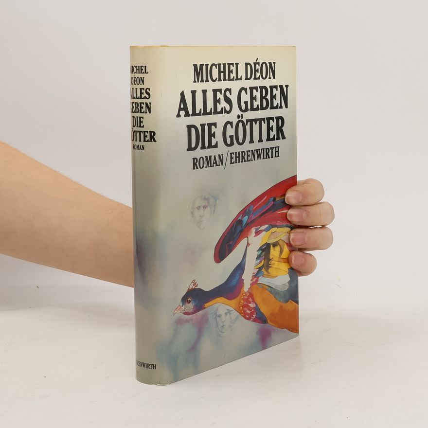 Michel Déon Alles geben die Götter