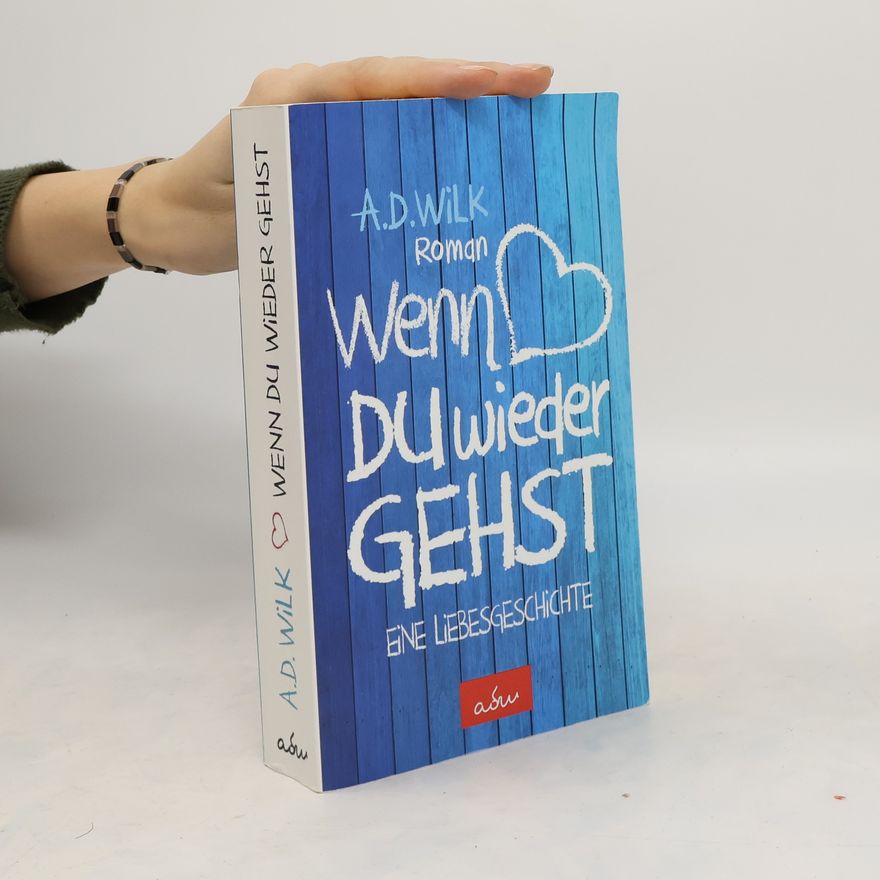 A.D. WiLK Wenn du wieder gehst