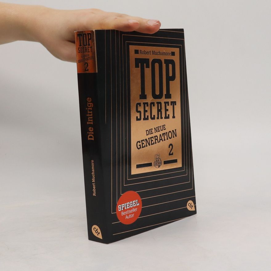Robert Muchamore Top Secret 2. Die neue Generation. Die Intrige