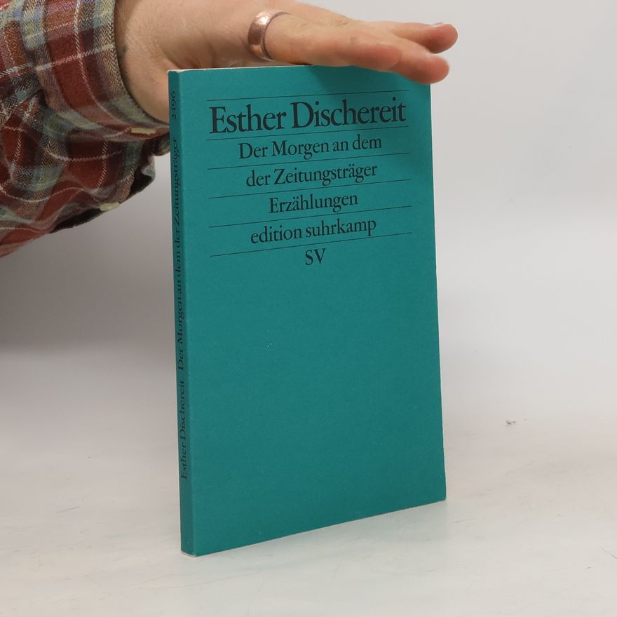 Esther Dischereit Der Morgen an dem der Zeitungsträger
