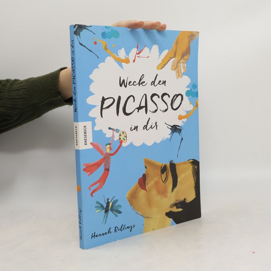 Hannah Rollings Weck den Picasso in dir