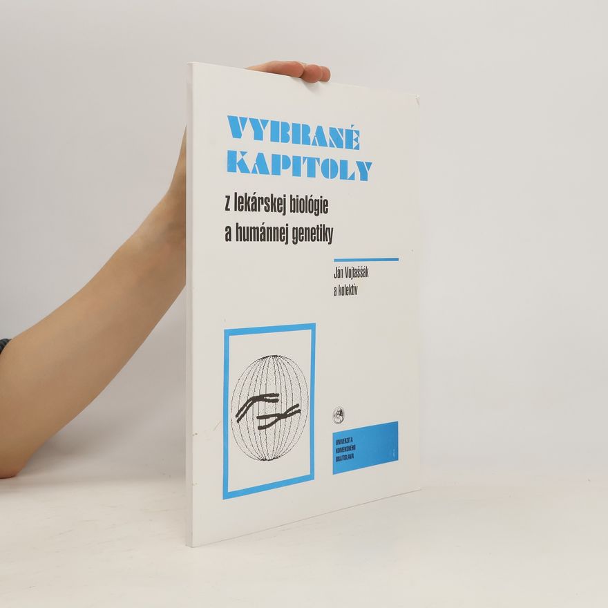 Ján Vojtaššák Vybrané kapitoly z lekárskej biológie a humánnej genetiky