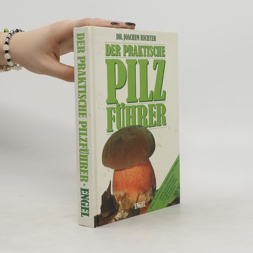 Dr. Joachim Richter Der praktische Pilzführer