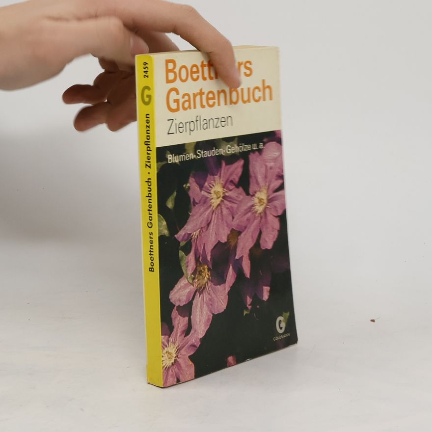 Erika von Scanzoni Boettners Gartenbuch: Zierpflanzen