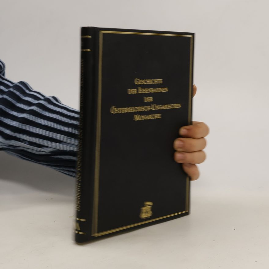 Various authors Geschichte der Eisenbahnen der Oesterreichisch-ungarischen Monarchie I