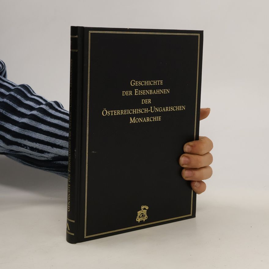 Various authors Geschichte der Eisenbahnen der Österreichisch-Ungarischen Monarchie V.