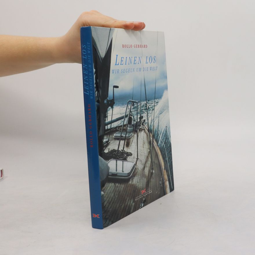 Rollo Gebhard Leinen los - wir segeln um die Welt