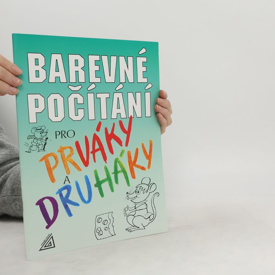Miloslava Nevyhoštěná Barevné počítání pro prváky a druháky