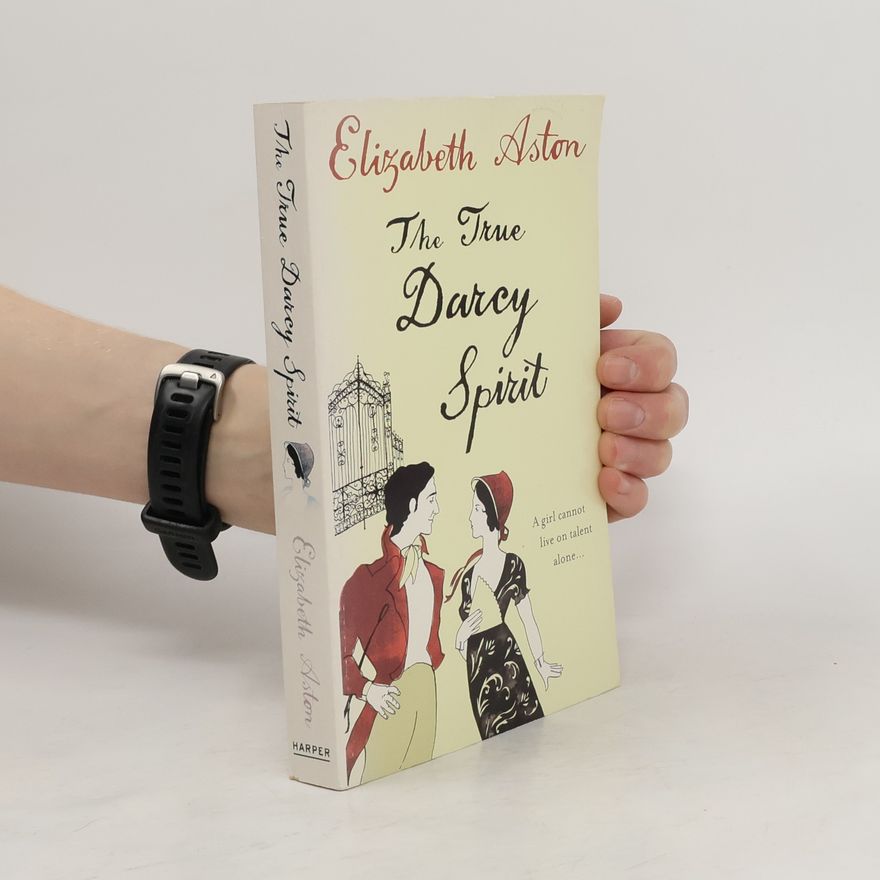 Elizabeth Aston The True Darcy Spirit